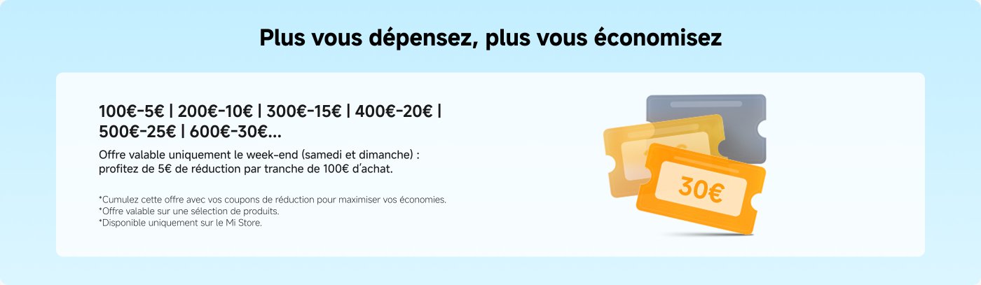 Reduction offer based on the amount spent:
- 100€ - 5€
- 200€ - 10€
- 300€ - 15€
- 400€ - 20€
- 500€ - 25€
- 600€ - 30€
Valid only on weekends, with a discount of 5€ for every 100€ spent. Combine this offer with other coupons to maximize your savings. Available at the Mi Store.