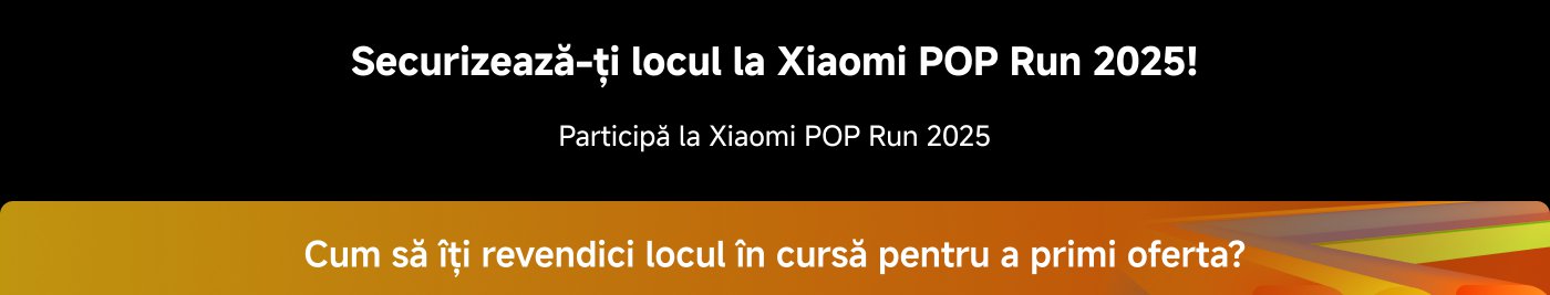 Asigurați-vă locul la Xiaomi POP Run 2025! Participați la Xiaomi POP Run 2025.