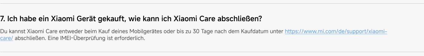 Du kannst Xiaomi Care entweder beim Kauf deines Mobilgerätes oder bis zu 30 Tage nach dem Kaufdatum unter https://www.mi.com/de/support/ abschließen. Eine IMEI-Überprüfung ist erforderlich.