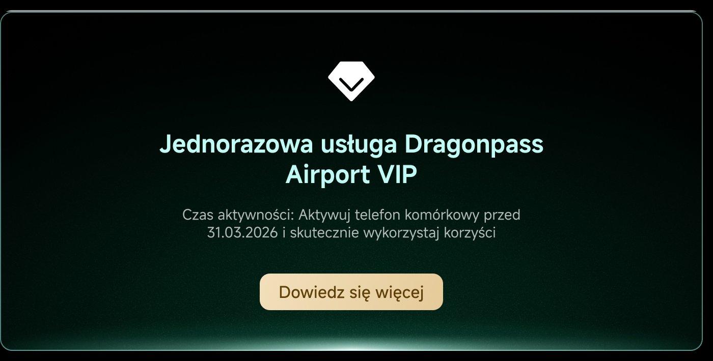 Jednorazowa usługa Dragonpass Airport VIP. Czas aktywności: Aktywuj telefon komórkowy przed 31.03.2026 i skutecznie wykorzystaj korzyści. Dowiedz się więcej.
