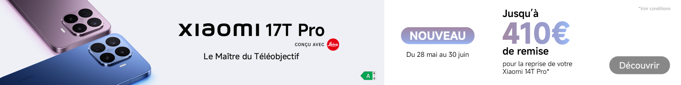 La publicité du smartphone Xiaomi 17T Pro présente deux téléphones de couleurs différentes et met en avant ses fonctionnalités de téléobjectif en collaboration avec Leica. La période de l'événement est du 28 mai au 30 juin, offrant jusqu'à 410 € de remise pour le remplacement des anciens modèles.