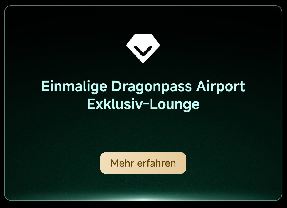 Einmalige Dragonpass Flughafen Exklusiv-Lounge. Mehr erfahren.