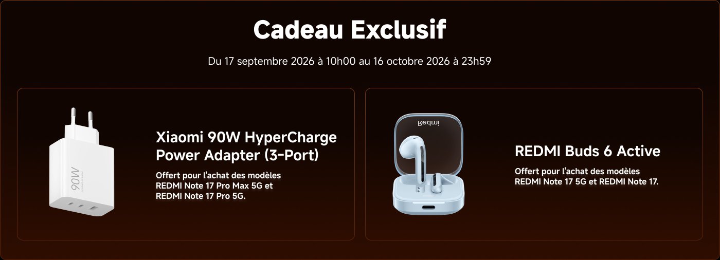 Exclusive gift from September 17, 2026, at 10:00 AM to October 16, 2026, at 11:59 PM:
1. **Xiaomi 90W HyperCharge Power Adapter (3-Port)** - Offered with the purchase of REDMI Note 17 Pro Max 5G and REDMI Note 17 Pro 5G models.
2. **REDMI Buds 6 Active** - Offered with the purchase of REDMI Note 17 5G and REDMI Note 17 models.