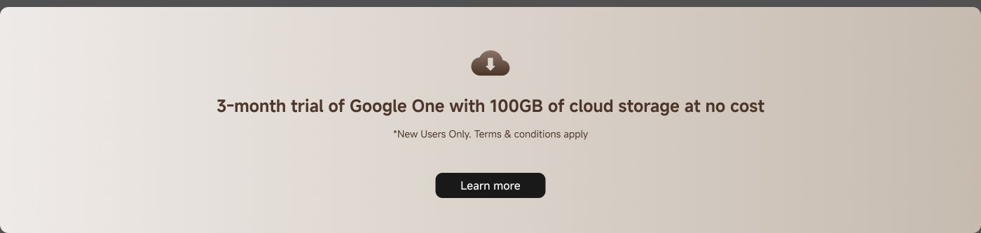 3-month trial of Google One with 100GB of cloud storage at no cost. *New Users Only. Terms & conditions apply. Learn more.