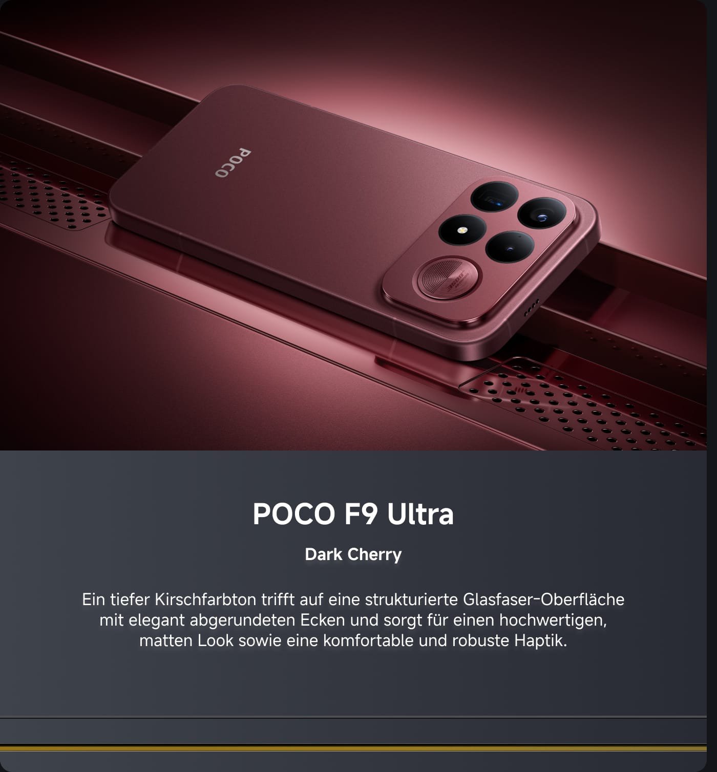 Das POCO F9 Ultra-Handy zeigt sich in einem tiefen Kirschrot, hat eine strukturierte Glasoberfläche und ein elegantes, abgerundetes Design, das ein hochwertiges, mattes Aussehen und ein angenehmes Gefühl bietet.