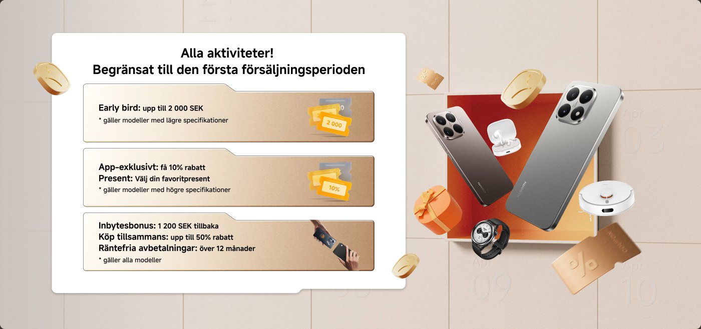 Alla aktiviteter! Gäller till den första försäljningscykeln. Inkluderar: Tidig fågel-rabatt: upp till 2000 SEK rabatt för låga specifikationer; App-exklusiv: 10% rabatt, välj din favoritgåva; Bytesprogram: 1200 SEK återbäring, vid köp över ett visst belopp upp till 50% rabatt, räntefri avbetalning.
