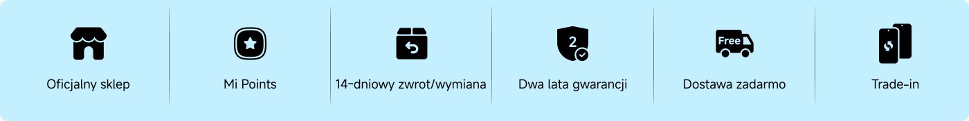 Oficjalny sklep, Mi Points, 14-dniowy zwrot/wymiana, Dwa lata gwarancji, Dostawa za darmo, Trade-in.