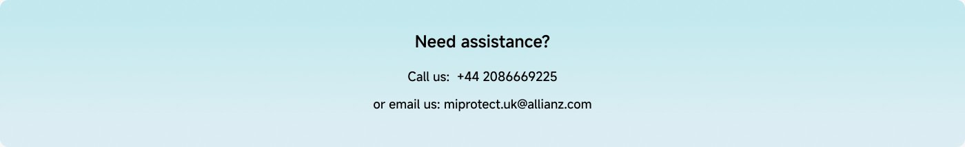 Need assistance?
Call us: +44 208 666 9225
or email us: miproject.uk@allianz.com
