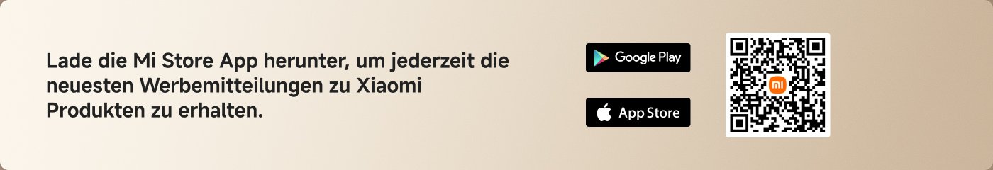 Lade die Mi Store App herunter, um jederzeit die neuesten Werbemitteilungen zu Xiaomi Produkten zu erhalten.