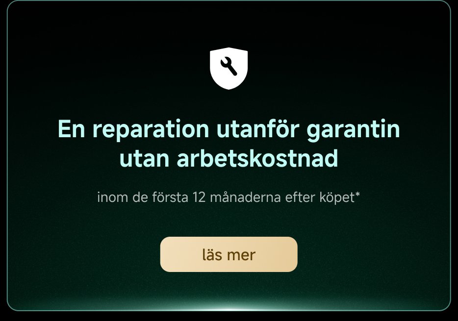 Reparation utanför garantin utan arbetskostnad inom de första 12 månaderna efter köpet. Läs mer.