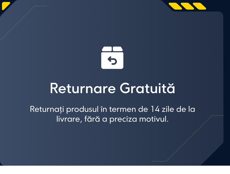 Returnare Gratuită  
Returnați produsul în termen de 14 zile de la livrare, fără a preciza motivul.