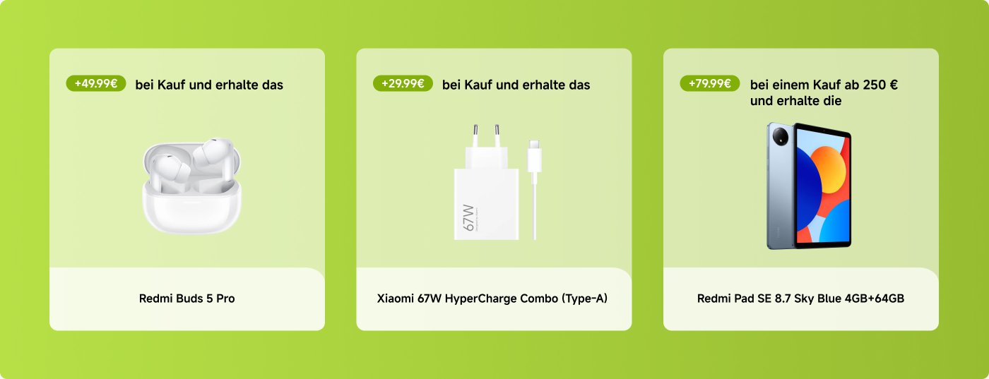 Der Kauf bestimmter Produkte berechtigt zu einem Geschenk: Redmi Buds 5 Pro (49,99 €), Xiaomi 67W HyperCharge Combo (29,99 €) und Redmi Pad SE 8.7 Sky Blue (79,99 €), wobei ein Mindestumsatz von 250 € erforderlich ist.