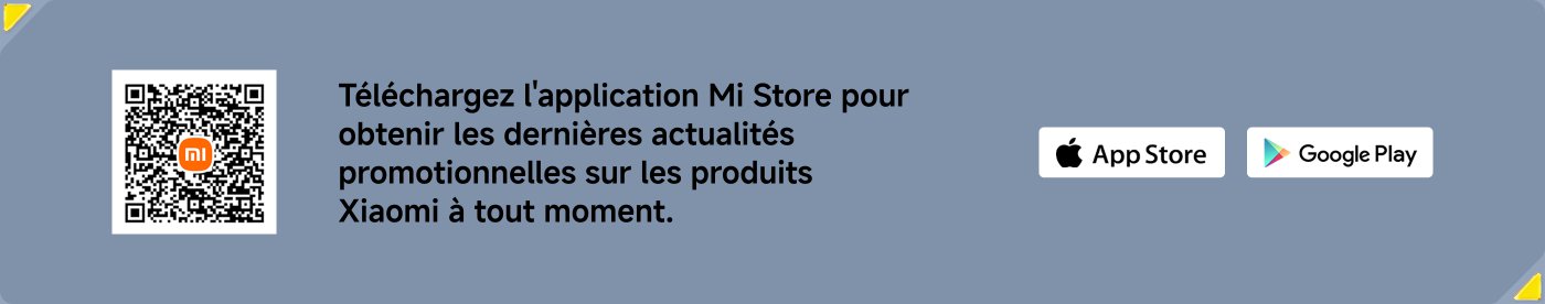Téléchargez l'application Mi Store pour obtenir les dernières actualités promotionnelles sur les produits Xiaomi à tout moment. Inclut un QR code et des liens vers Google Play et l'App Store.