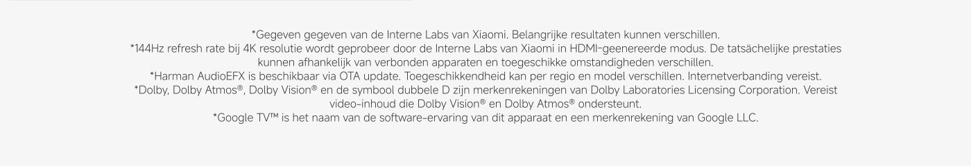 De geleverde tekst betreft de technische specificaties en vereisten van het interne laboratorium van Xiaomi, inclusief een verversingssnelheid van 144Hz, Harman AudioEFX, Dolby-technologie en een uitleg over Google TV.