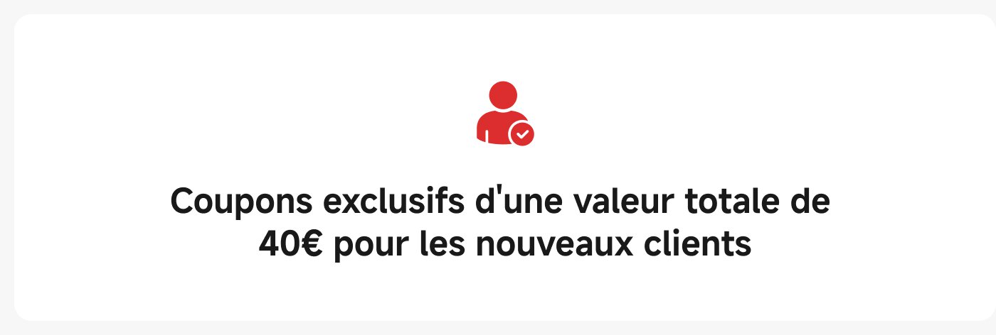 Offre de coupons exclusifs d'une valeur totale de 40€ pour les nouveaux clients.