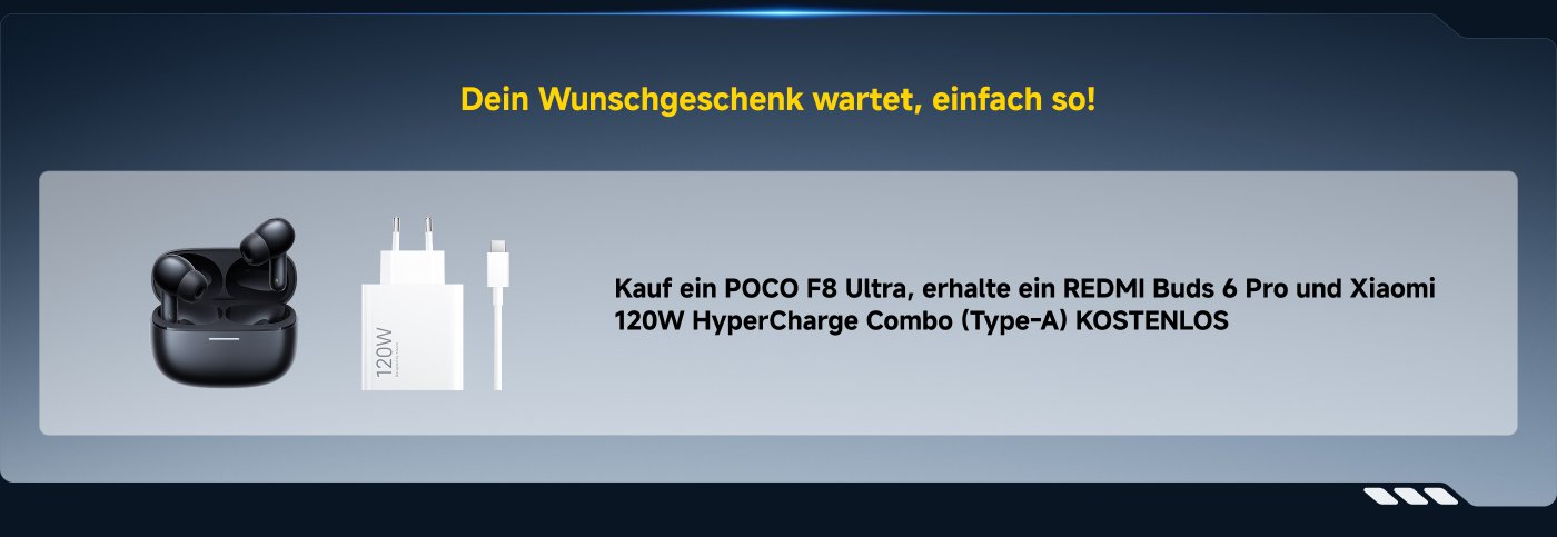 Kaufen Sie das POCO F8 Ultra, erhalten Sie kostenlos die REMI Buds 6 Pro und das Xiaomi 120W HyperCharge-Paket (Type-A).