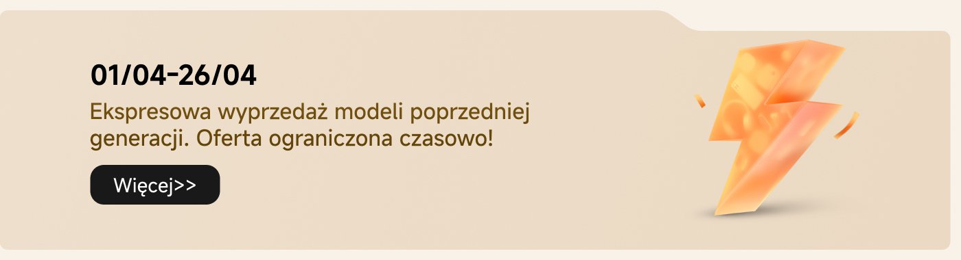 Ekspresowa wyprzedaż modeli poprzedniej generacji trwa od 01/04 do 26/04. Oferta jest ograniczona czasowo!