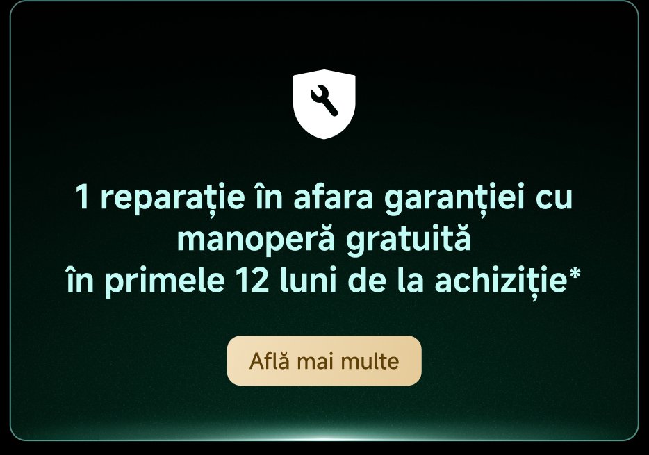 Oferă o reparație în afara garanției cu manoperă gratuită în primele 12 luni de la achiziție.