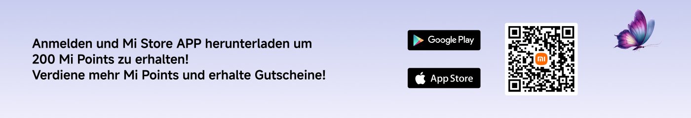 Melden Sie sich an und laden Sie die Mi Store APP herunter, um 200 Mi Punkte zu erhalten! Verdienen Sie mehr Mi Punkte und erhalten Sie Gutscheine!