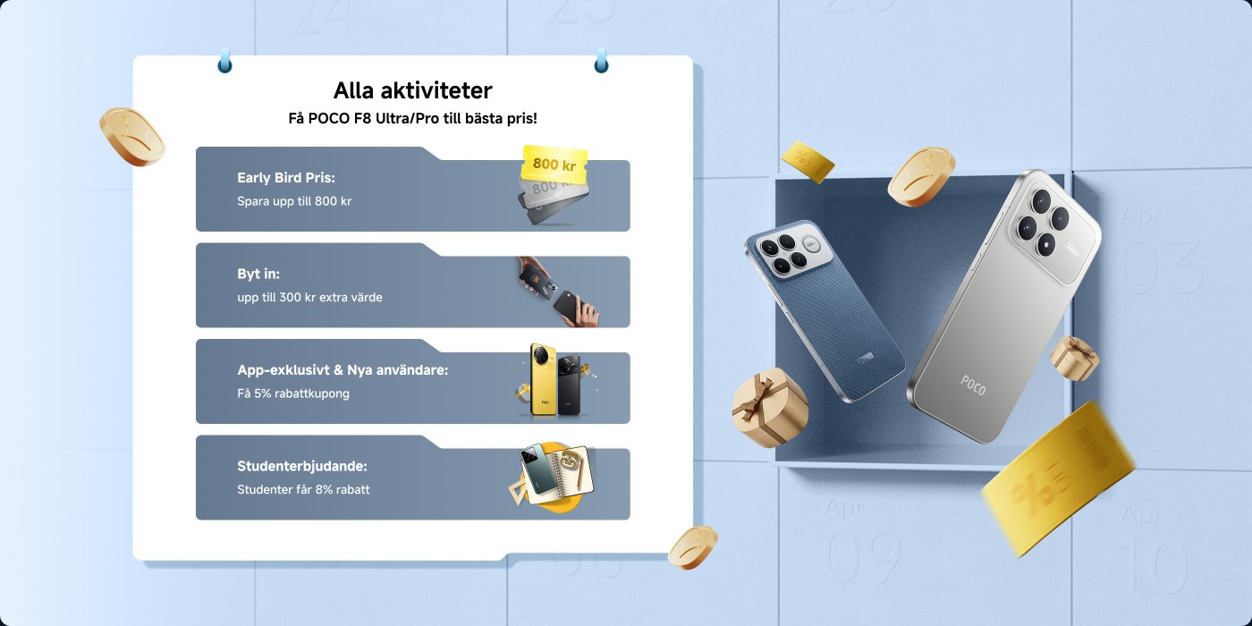 Få det bästa priset på POCO F8 Ultra/Pro, njut av ett tidigt fågelpris som sparar upp till 800 kronor, vid byte kan du få ytterligare 300 kronor, APP-användare och nya användare har rätt till en rabattkupong på 5%, studenter kan få 8% rabatt.