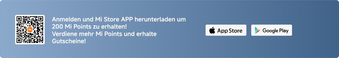 Melden Sie sich an und laden Sie die Mi Store APP herunter, um 200 Mi-Punkte zu erhalten! Verdienen Sie mehr Mi-Punkte und erhalten Sie Gutscheine!