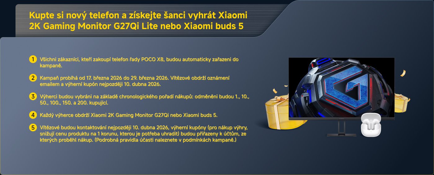 Buy a new phone and get a chance to win a Xiaomi 2K Gaming Monitor G27Qi Lite or Xiaomi Buds 5. All customers who purchase a POCO X8 series phone will be automatically entered into the campaign running from March 17 to March 29, 2026. Winners will be selected based on the chronological order of purchase. Each winner will receive a monitor or headphones.