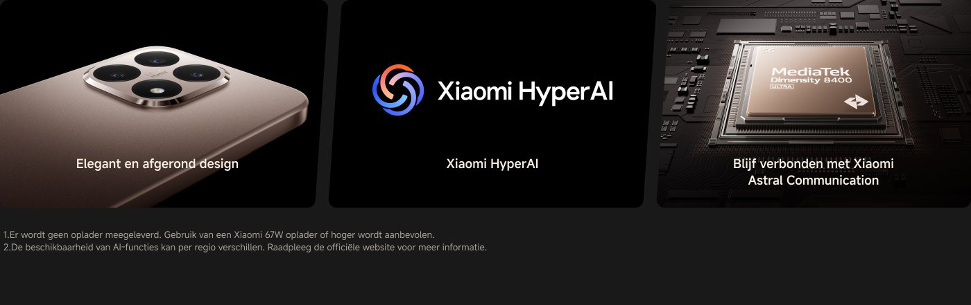 De verfijnde ontwerpeisen van de smartphone, uitgerust met de MediaTek Dimensity 8400-chip, ondersteunen de Xiaomi HyperAI- en Astral Communication-functies. Let op: de oplader wordt niet meegeleverd, het wordt aanbevolen om de Xiaomi 67W-oplader te gebruiken. Voor de beschikbaarheid van AI-functies, raadpleeg de officiële website.