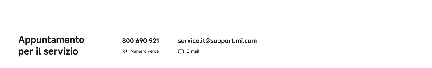 Appuntamento per il servizio con il numero verde 800 690 921 e l'email service.it@support.mi.com.
