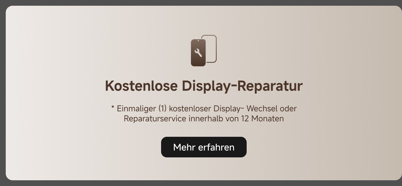 Kostenlose Display-Reparatur: Einmaliger kostenloser Display-Wechsel oder Reparaturservice innerhalb von 12 Monaten. Mehr erfahren.