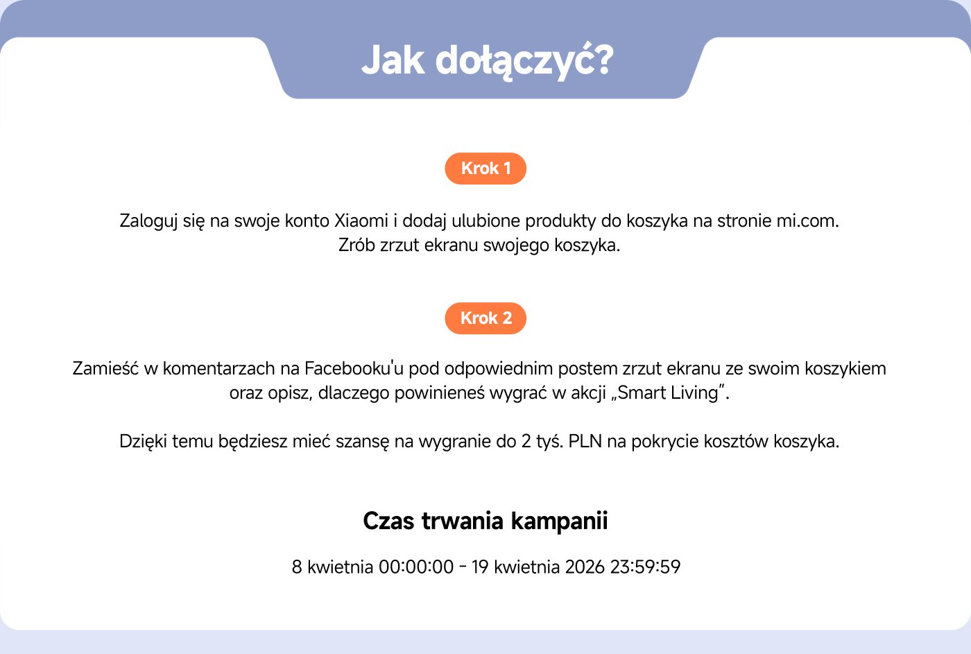 Log in to your Xiaomi account and add your favorite products to the cart on the mi.com website. Take a screenshot of your cart. Post a screenshot of your cart along with a description of why you should win in the "Smart Living" campaign in the comments on the appropriate Facebook post. Campaign duration: from April 8, 00:00:00 to April 19, 2026, 23:59:59.