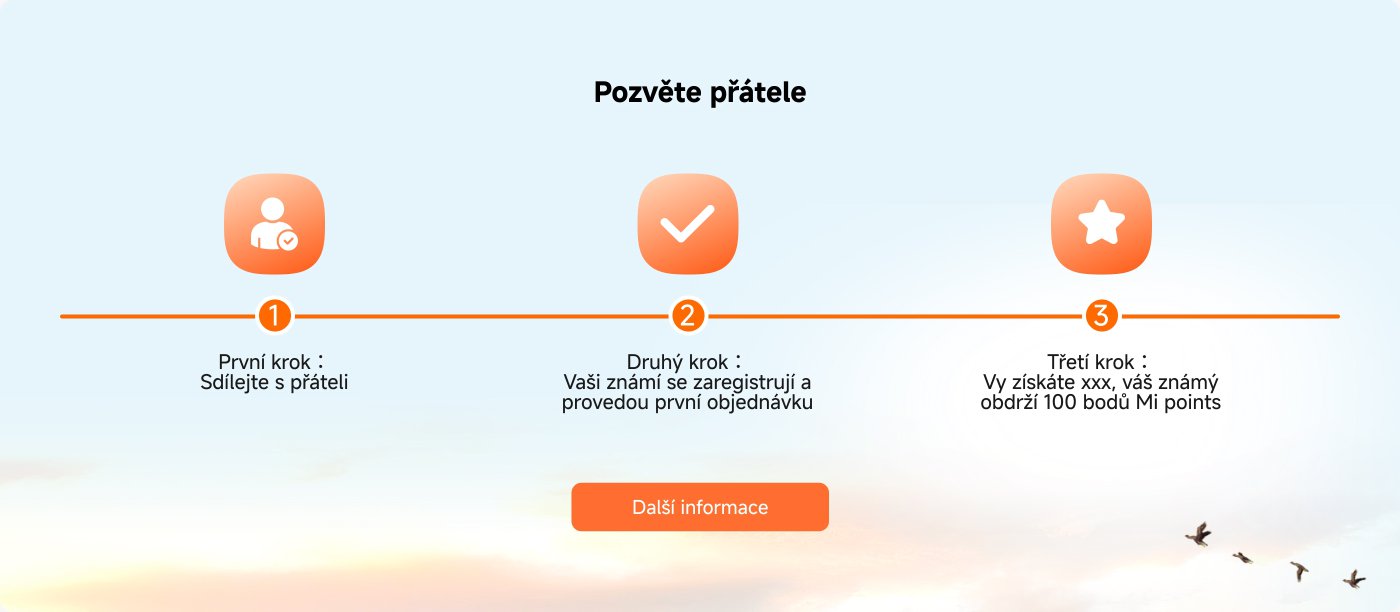 Kroky k pozvání přátel: První krok: Sdílejte s přáteli; Druhý krok: Vaši přátelé se zaregistrují a provedou svou první objednávku; Třetí krok: Získáte odměnu a vaši přátelé získají 100 Mi bodů.