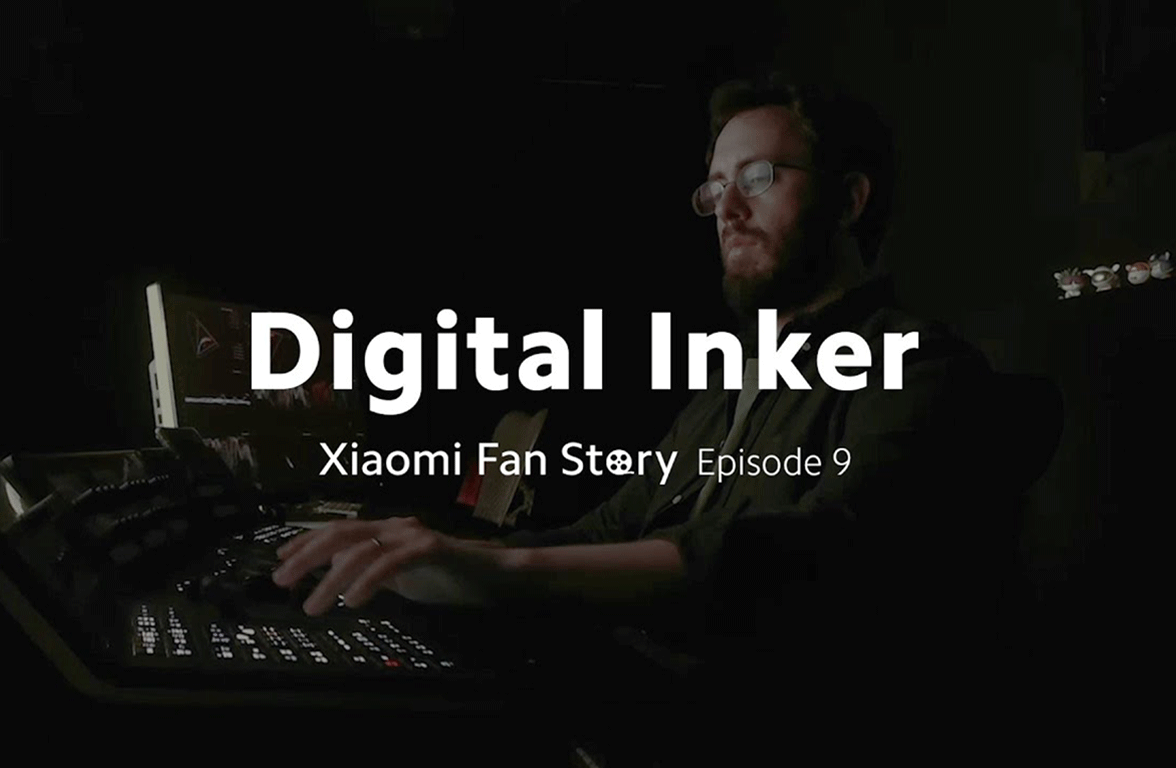 Digital Inker | Xiaomi Fan Story