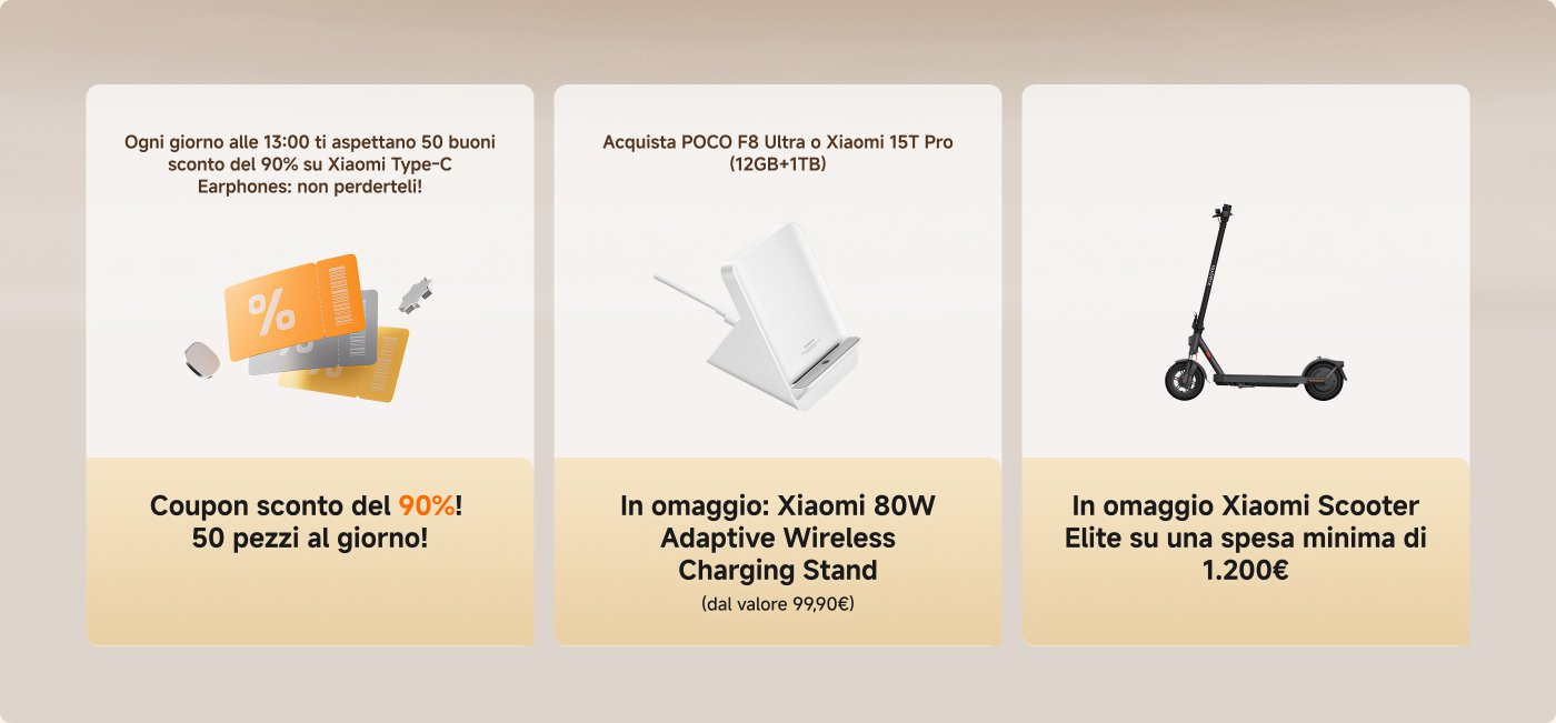 Promotional offer for Xiaomi products: every day at 1:00 PM, 50 discount coupons of 90% on Xiaomi Type-C Earphones are available. Buy a POCO F8 Ultra or Xiaomi 15T Pro (12GB+1TB) and receive a free Xiaomi 80W wireless charger. Additionally, with a minimum purchase of €1,200, you will receive a Xiaomi Elite scooter.