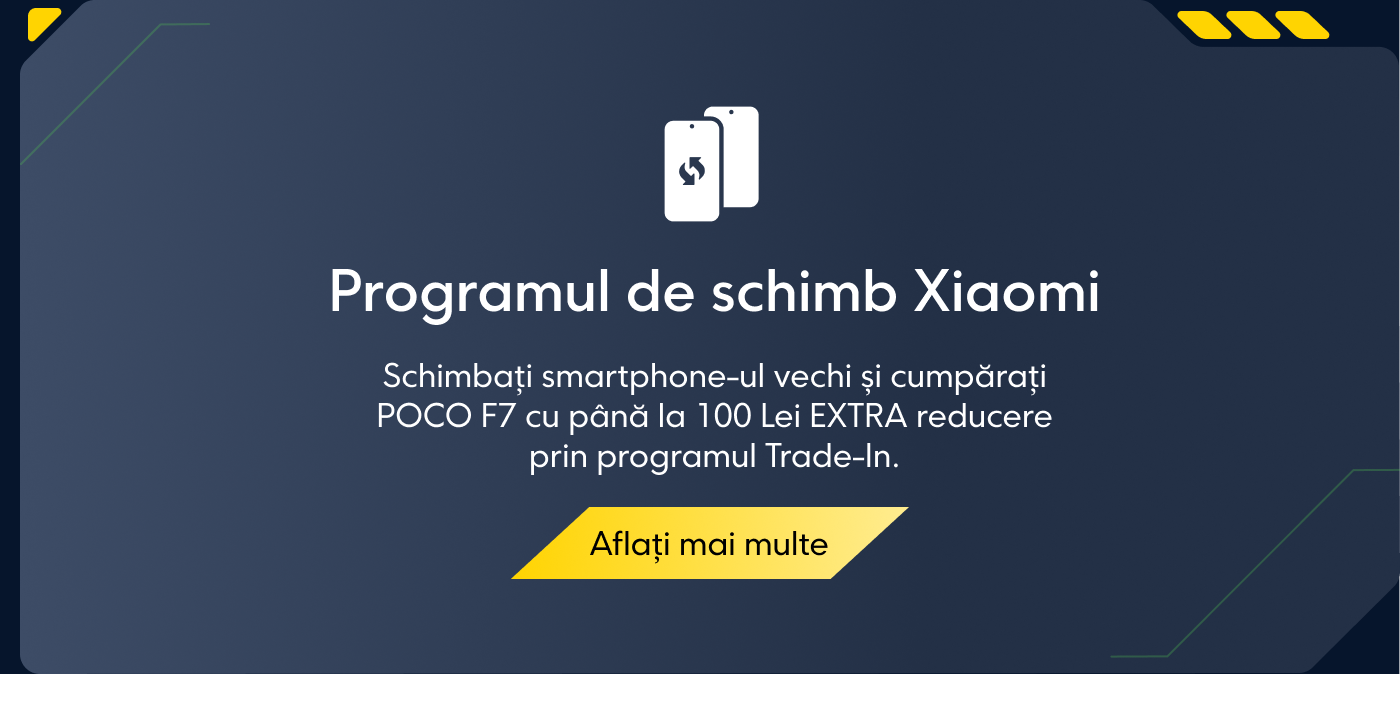Programul de schimb Xiaomi: Schimbați smartphone-ul vechi și cumpărați POCO F7 cu până la 100 Lei EXTRA reducere prin programul Trade-In. Aflati mai multe.