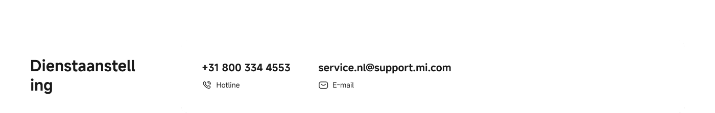Dienstaanstelling

+31 800 334 4553  
Hotline

service.nl@support.mi.com  
E-mail