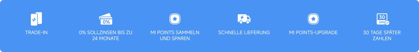 Das Bild zeigt eine Reihe von Werbeikonen und Texten in Deutsch, die verschiedene Dienstleistungen oder Angebote hervorheben. Die wichtigsten Punkte sind:

- **Eintausch**: Optionen zum Eintausch von Geräten.
- **0% Finanzierung für bis zu 24 Monate**: Zinsfreie Zahlungspläne.
- **MI Punkte sammeln und sparen**: Belohnungsprogramm.
- **Schnelle Lieferung**: Schnelle Versandoptionen.
- **MI Upgrade**: Upgrade-Optionen für Produkte.
- **Später bezahlen (30 Tage)**: Möglichkeit, nach 30 Tagen später zu bezahlen.