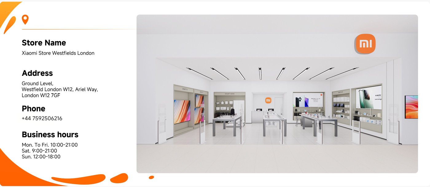 Xiaomi Store Westfields London, located at Ground Level, Westfield London W12, Ariel Way, London W12 7GF. Phone: +44 7592506216. Business hours: Mon-Fri 10:00-21:00, Sat 9:00-21:00, Sun 12:00-18:00. The store features a modern interior with displays of smart devices and accessories.