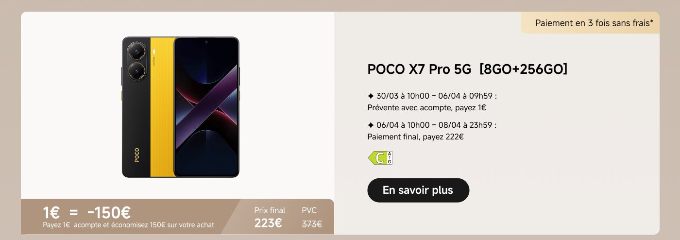 Promotion pour le smartphone POCO X7 Pro 5G, avec une configuration de 8 Go de RAM et 256 Go de stockage. L'offre comprend une remise de 150 € pour un acompte de 1 €, réduisant le prix final à 223 € au lieu de 373 €. La pré-commande est disponible du 30 mars au 6 avril, avec le paiement final dû du 6 avril au 8 avril.