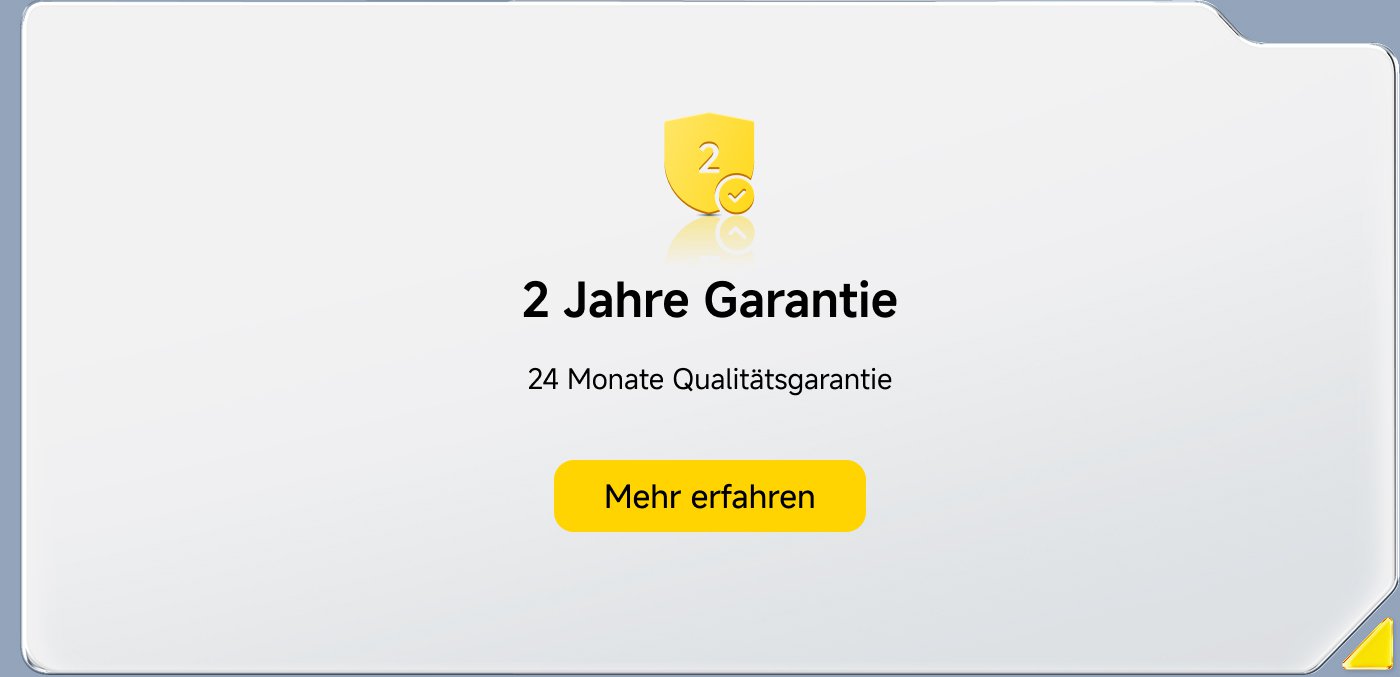 2 Jahre Garantie  
24 Monate Qualitätsgarantie  
Mehr erfahren