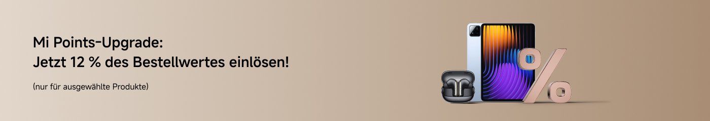 Mi Points-Upgrade: Jetzt 12 % des Bestellwertes einlösen! (nur für ausgewählte Produkte)

Das Bild zeigt ein Tablet und ein Paar Kopfhörer, der Hintergrund ist in Farbverlauf.