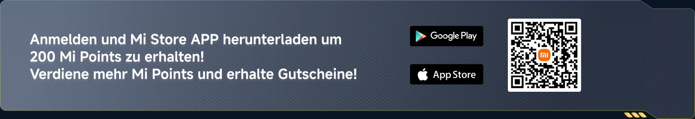 Melden Sie sich an und laden Sie die Mi Store APP herunter, um 200 Mi Punkte zu erhalten! Verdienen Sie mehr Mi Punkte und erhalten Sie Gutscheine!