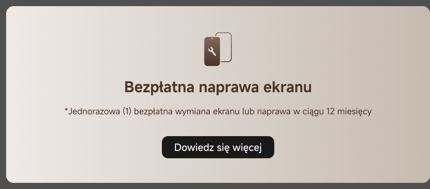 Bezpłatna naprawa ekranu. Jednorazowa (1) bezpłatna wymiana ekranu lub naprawa w ciągu 12 miesięcy. Dowiedz się więcej.