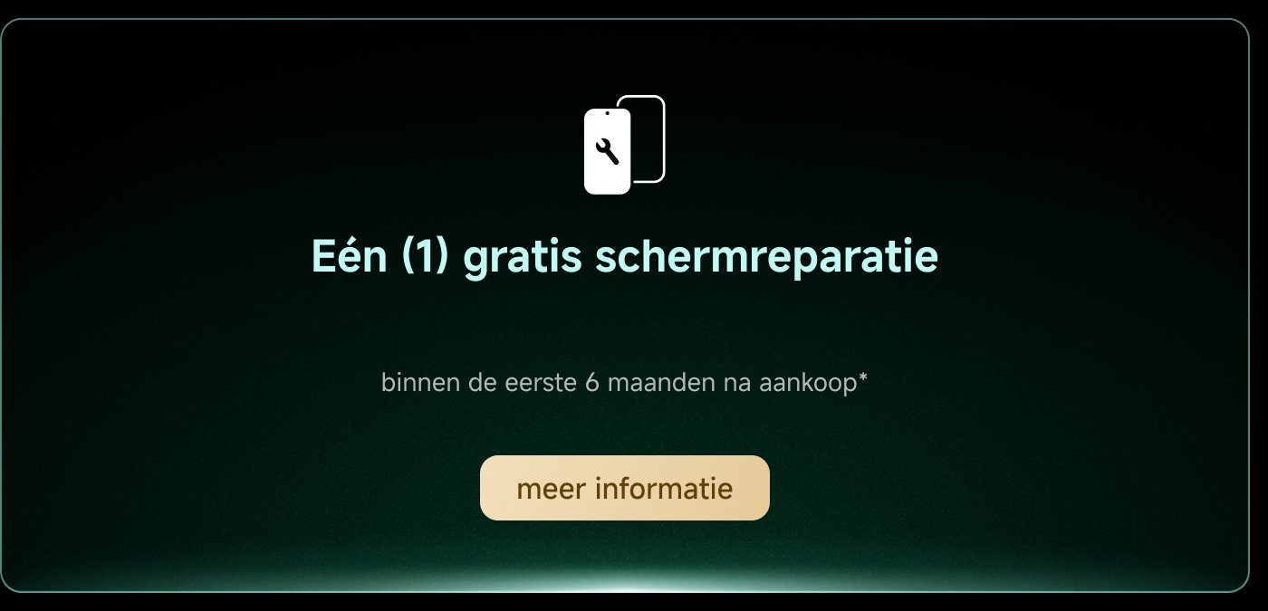 Eén (1) gratis schermreparatie binnen de eerste 6 maanden na aankoop. Meer informatie.