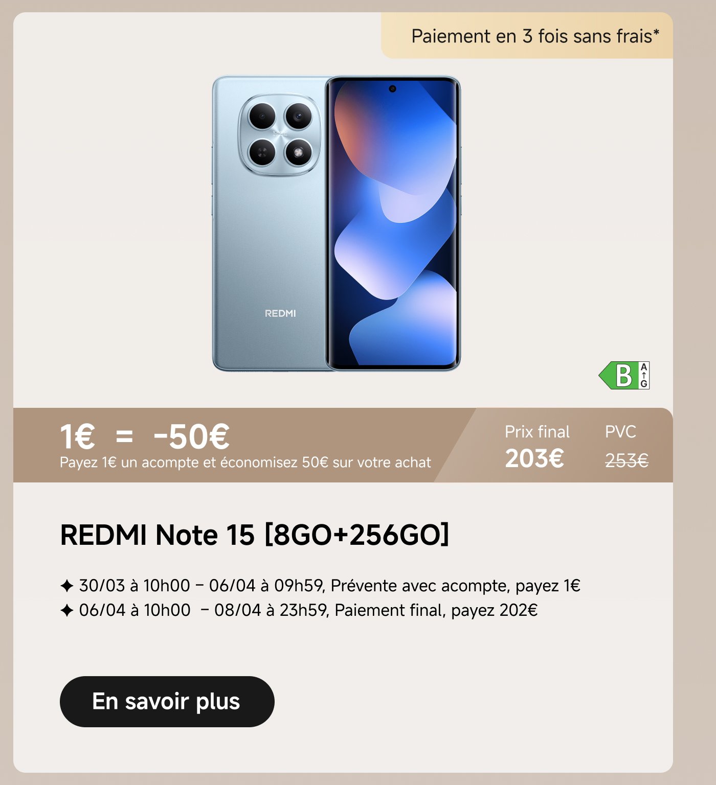 Un smartphone Redmi Note 15 [8GO+256GO] est présenté avec une offre spéciale. Pour un acompte de 1€, vous pouvez économiser 50€, rendant le prix final 203€. L'offre est valable du 30 mars au 6 avril pour la prévente, et du 6 au 8 avril pour le paiement final.