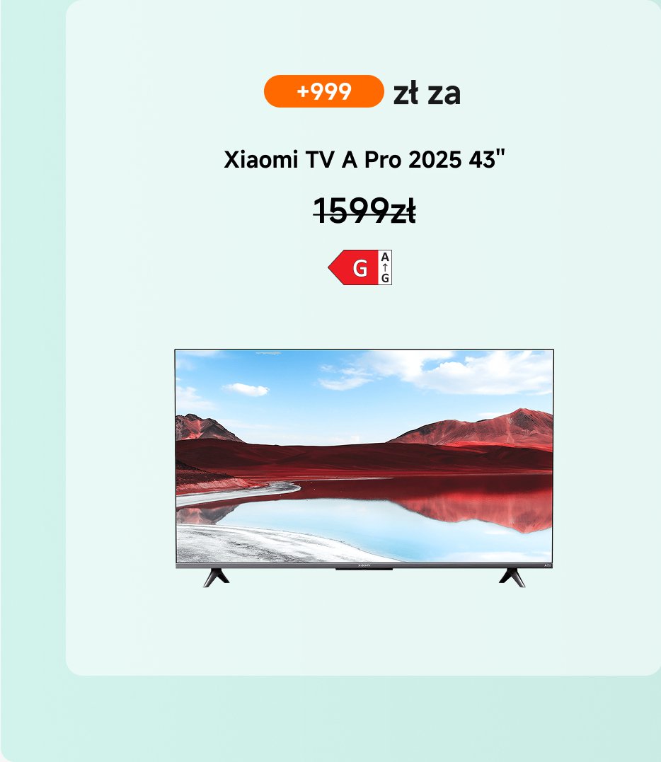 Telewizor Xiaomi A Pro 2025 43 cale, cena +999 zł, klasa efektywności energetycznej G.
