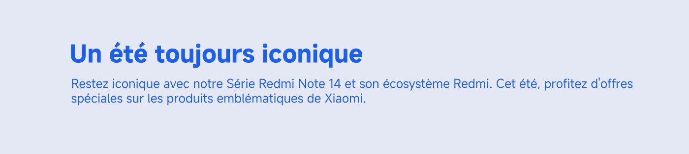 An always iconic summer. Stay iconic with our Redmi Note 14 Series and its Redmi ecosystem. This summer, enjoy special offers on Xiaomi's iconic products.