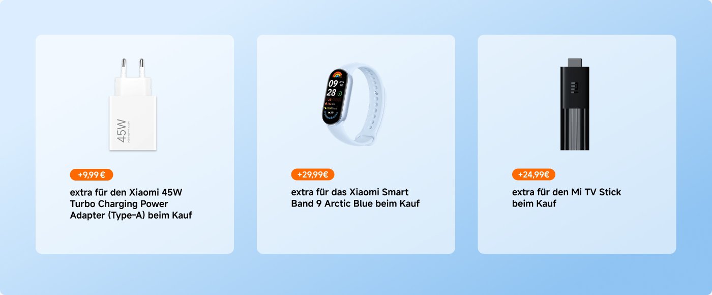 Zeigen Sie drei zusätzliche Kaufoptionen an: 1. Xiaomi 45W Turbo-Ladeadapter, Preis 9,99 €; 2. Xiaomi Smart Band 9 Arctic Blue, Preis 29,99 €; 3. Mi TV Stick, Preis 24,99 €.