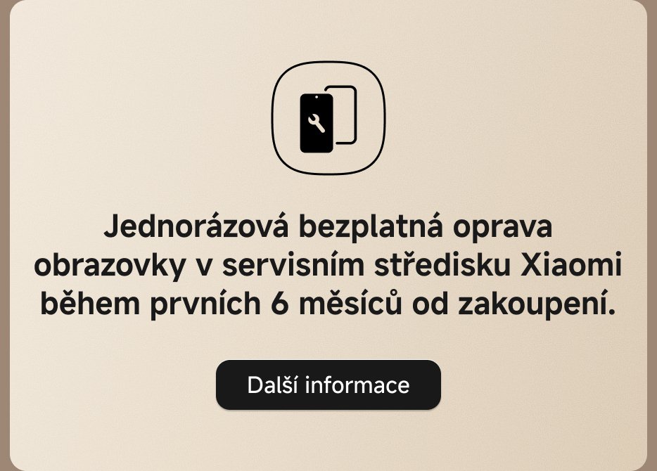 Jednorázová bezplatná oprava obrazovky v servisním středisku Xiaomi během prvních 6 měsíců od zakoupení. Další informace.