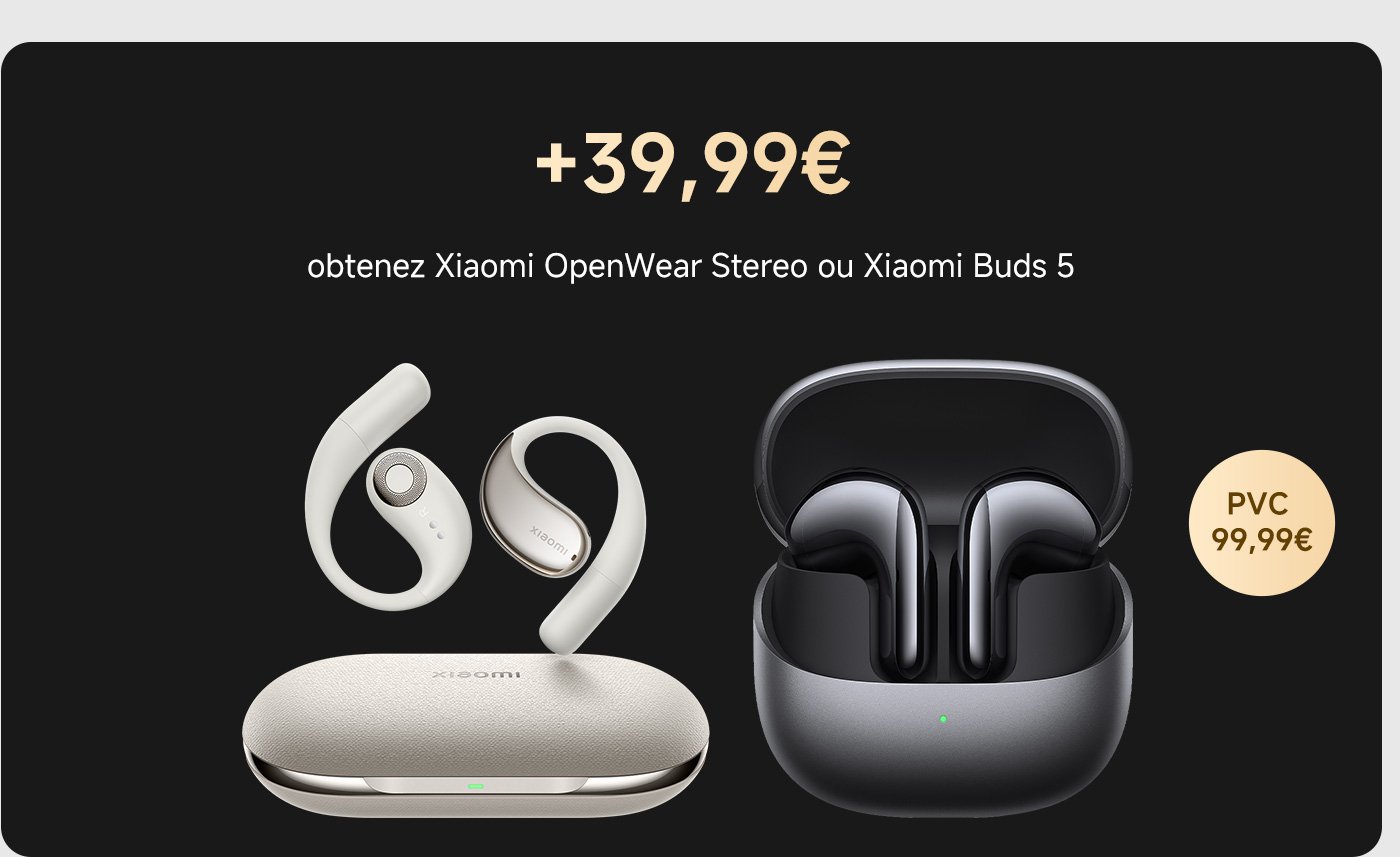 +39,99€ obtenez Xiaomi OpenWear Stereo ou Xiaomi Buds 5