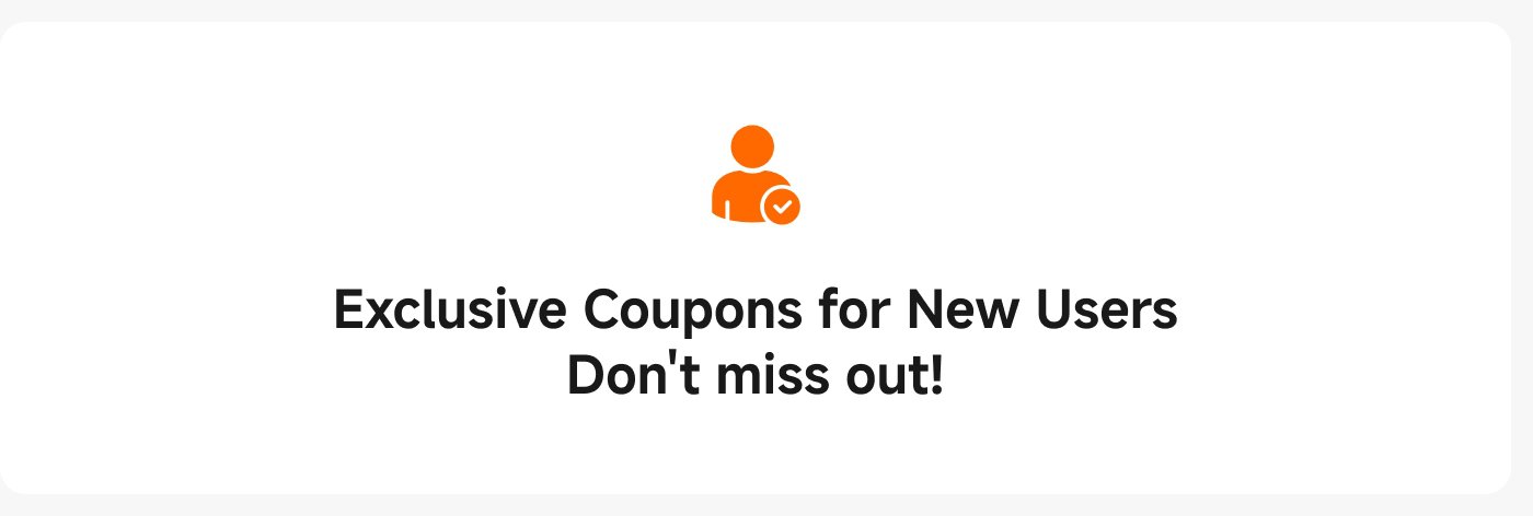 Exclusive coupons for new users. Don't miss out!